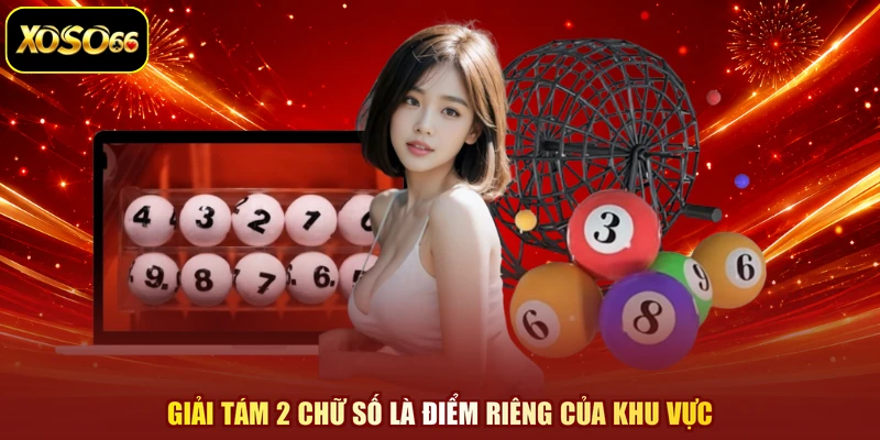 Giải tám 2 chữ số là điểm riêng của khu vực