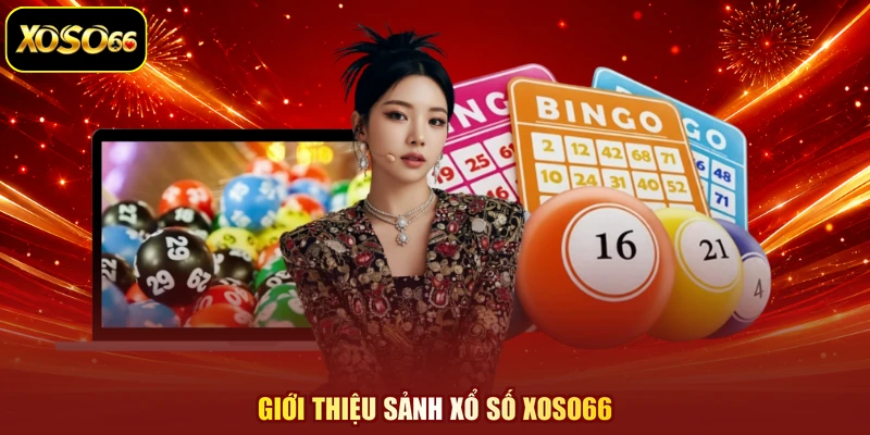 Giới thiệu sảnh xổ số XOSO66