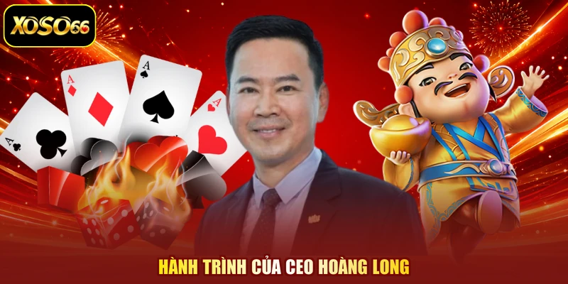 Hành trình của CEO Hoàng Long