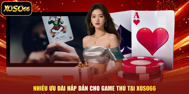 Nhiều ưu đãi hấp dẫn cho game thủ tại XOSO66