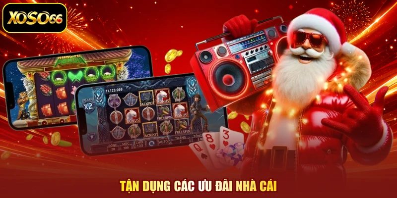 Tận dụng các ưu đãi nhà cái